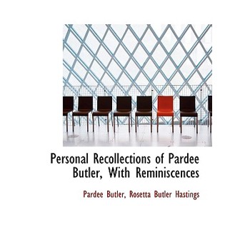 Personal Recollections of Pardee Butler, with Reminiscences