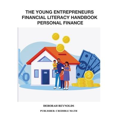 The Young Entrepreneurs Financial Literacy Handbook Personal Finance