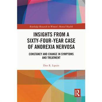 Insights from a Sixty-Four-Year Case of Anorexia Nervosa