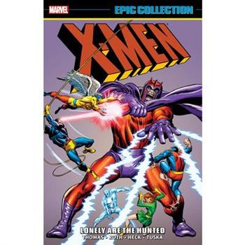 X-Men Epic Collection: Lonely Are the Hunted [New Printing]
