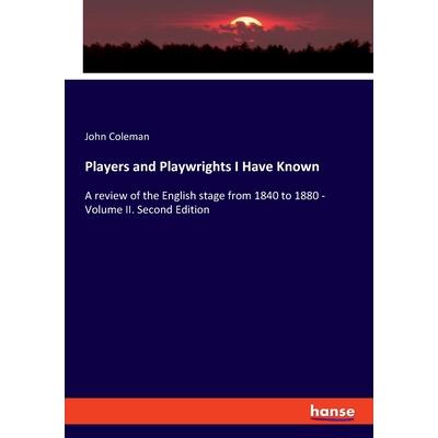 Players and Playwrights I Have Known