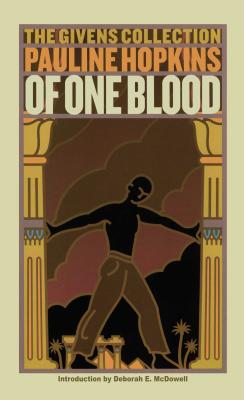 Of One Blood (The Givens Collection Classics Series): Or, The Hidden Self