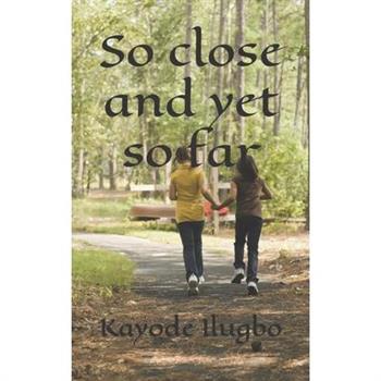 So close and yet so far