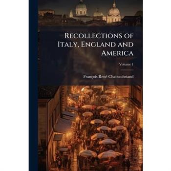 Recollections of Italy, England and America