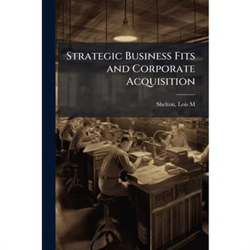 Strategic Business Fits and Corporate Acquisition