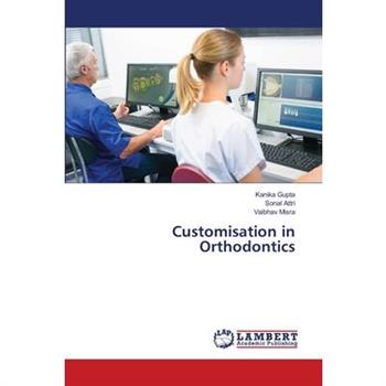 Customisation in Orthodontics