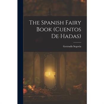 The Spanish Fairy Book (cuentos De Hadas)
