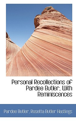 Personal Recollections of Pardee Butler, with Reminiscences