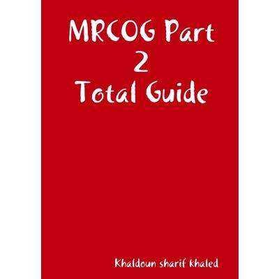 MRCOG Part 2 Total Guide