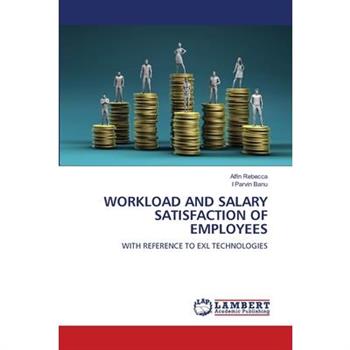 Workload and Salary Satisfaction of Employees
