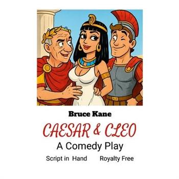Caesar & Cleo - A Comedy Play Caesar & Cleo - A Comedy Play