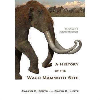 A History of the Waco Mammoth Site