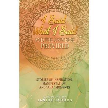 I Said What I Said And The Universe Provided