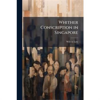 Whither Conscription in Singapore