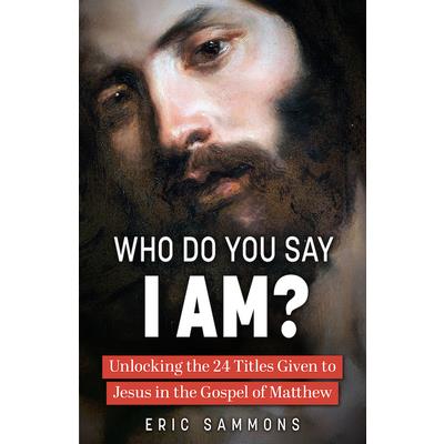 Who Do You Say I Am?