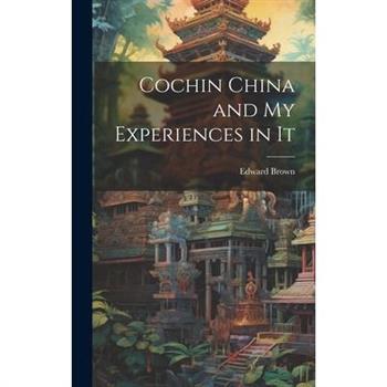 Cochin China and My Experiences in It