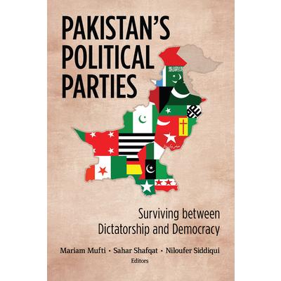 Pakistan’s Political PartiesSurviving Between Dictatorship and Democracy