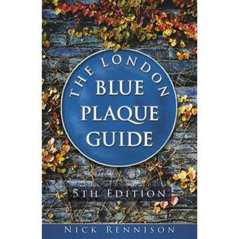 The London Blue Plaque Guide
