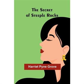 The Secret of Steeple Rocks