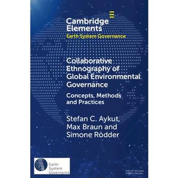 Collaborative Ethnography of Global Environmental Governance