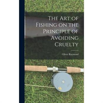 The Art of Fishing on the Principle of Avoiding Cruelty