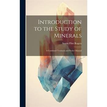 Introduction to the Study of Minerals