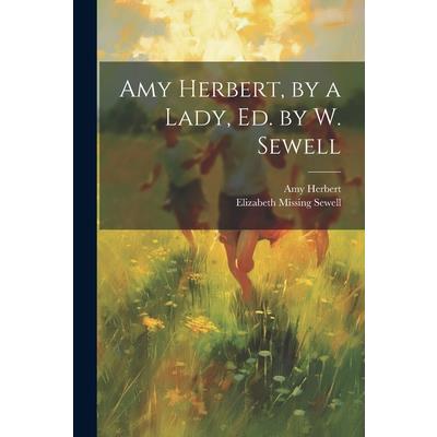 Amy Herbert, by a Lady, Ed. by W. Sewell