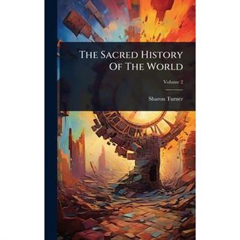The Sacred History Of The World