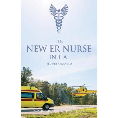 THE NEW ER NURSE IN L.A. (Lower Arkansas)