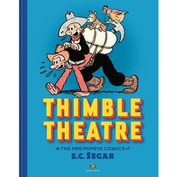 Thimble Theatre & the Pre-Popeye Comics of E.C. Segar