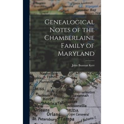 Genealogical Notes of the Chamberlaine Family of Maryland