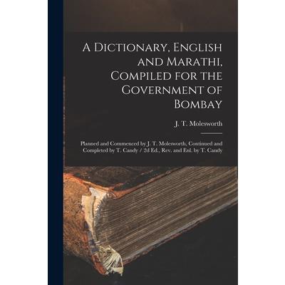A Dictionary, English and Marathi, Compiled for the Government of Bombay