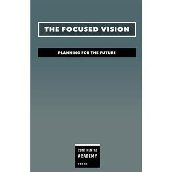 The Focused Vision - Planning for the Future