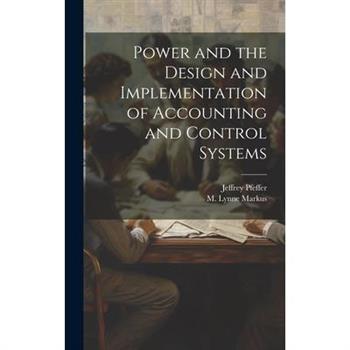 Power and the Design and Implementation of Accounting and Control Systems
