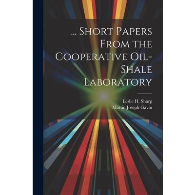 ... Short Papers From the Cooperative Oil-Shale Laboratory
