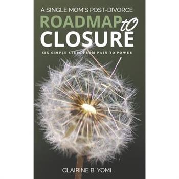 A Single Mom's Roadmap To Closure