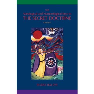 The Astrological and Numerological Keys to The Secret Doctrine Vol.1