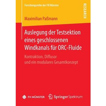 Auslegung Der Testsektion Eines Geschlossenen Windkanals F羹r Orc-Fluide