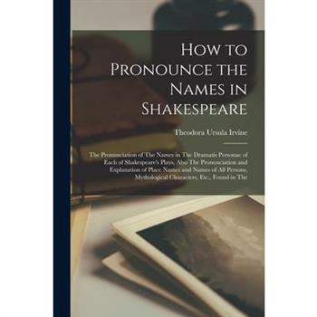 How to Pronounce the Names in Shakespeare