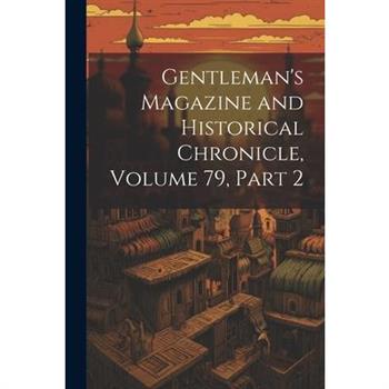 Gentleman's Magazine and Historical Chronicle, Volume 79, part 2