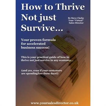 How to Thrive Not just Survive