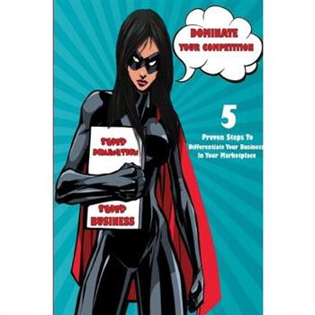 Dominate Your Competition