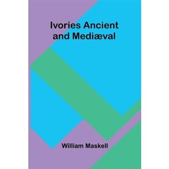Ivories Ancient And Medi val
