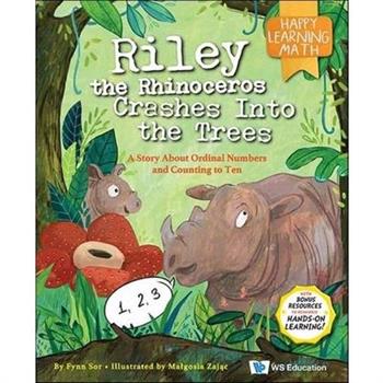 Riley the Rhinoceros Crashes Into the Trees: A Story about Ordinal Numbers and Counting to Ten