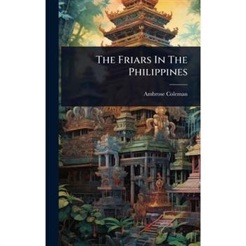 The Friars In The Philippines