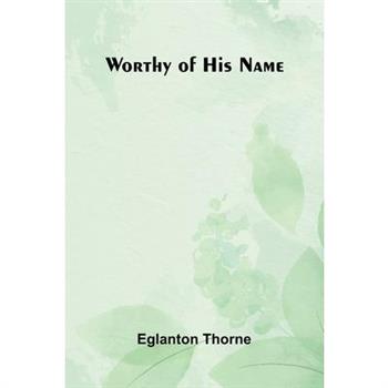 Worthy Of His Name