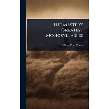 The Master’s Greatest Monosyllables