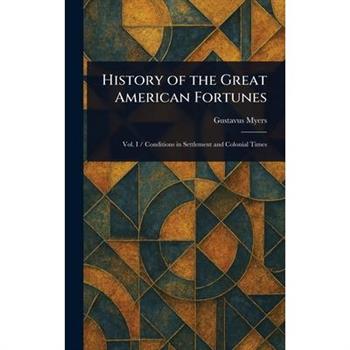 History of the Great American Fortunes