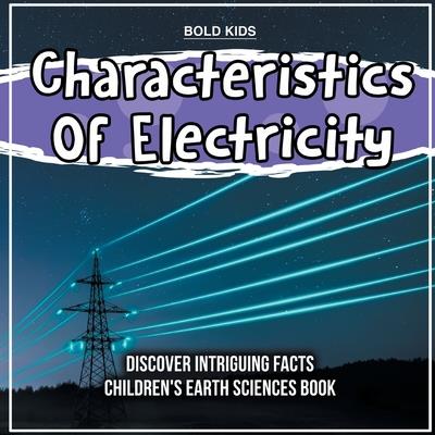 Characteristics Of Electricity Children’s Earth Sciences Book