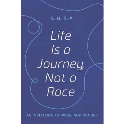 Life Is a Journey, Not a Race